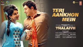TERI AANKHON MEIN Song | THALAIVII | Kangana Ranaut | Armaan M, Prajakta S | G.V Prakash K, Irshad K