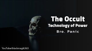 Bro. Panic- The Occult Technology of Power