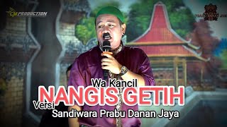 Nangis Getih || Voc. Wa Kancil || Versi Sandiwara Prabu Danan Jaya