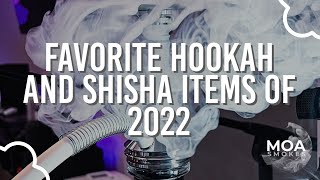 Favorite Hookah and Shisha Items of 2022 by Moa Smokes