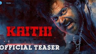 Kaithi Official Teaser | Tamil Movie Teaser l Karthi Khaidi Movie First Look