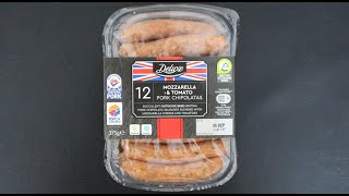 Lidl ~12 DELUXE MOZZARELLA \u0026 TOMATO PORK CHIPOLATAS~ || £2.10 || Chilled Food