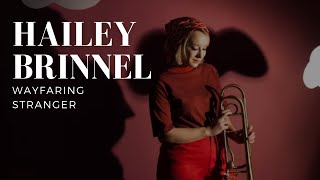 Hailey Brinnel | Wayfaring Stranger - Slow and Expressive Jazz Trombone Rendition