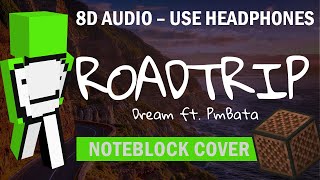 8D AUDIO || Lyric Video - Roadtrip by Dream ft. PmBata MINECRAFT NOTE BLOCK COVER || NotBlocc King