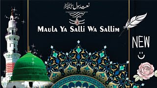 MAULA YA SALLI WASALLIM | BEST NAAT | maula ya salli wa sallim Qasida Burda Shareef | قصيدة البرده |