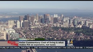 Keller @ Large: Why It's So Expensive To Live In Massachusetts