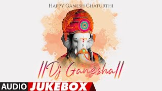 Happy Ganesh Chaturthi - Dj Ganesha Audio Jukebox | #happyganeshchaturthi | Tamil Ganesh Dance Hits