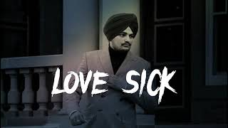 Love Sick - Sidhu Moose Wala (Slowed + Reverb) - Ve Jaddo Khabran Ch Aundae Tera Naam