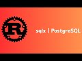 Rust | sqlx | PostgreSQL | Tutorial