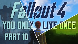 Fallout 4: You Only Live Once - Part 10 - Superior Firepower