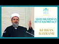 ABDURRAHMAN BÜYÜKKÖRÜKÇÜ SOHBETLERİ #5 - KURBAN BAYRAMI - DİRİLİŞ SOHBETLERİ