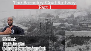 The Barnsley Coal Railway Part 1 ( Stairfoot North Junction)