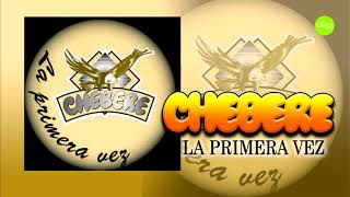 Chebere - Llorando Por Ti