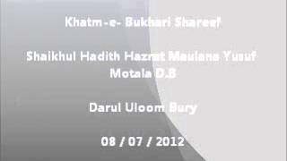 NEW - Darul Uloom Bury 2012 Khatme Bukhari Shareef by Shaikhul Hadith Maulana Yusuf Motala D.B