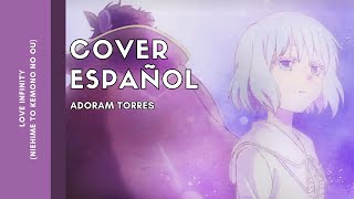 OP2 Love Infinity (Niehime to Kemono No Ou) | Cover Español | Adoram Torres