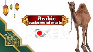 ROXEN ARABIC BACKGROUND MUSIC ISLAMIC ARABIC BACKGROUND MUSIC (No Copyright)
