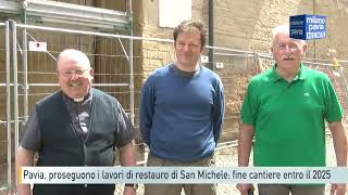 Pavia, proseguono i lavori di restauro di San Michele: fine cantiere entro il 2025