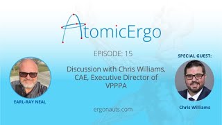 AtomicErgo Podcast Episode 15: Chris Williams, CAE, Executive Director of VPPPA