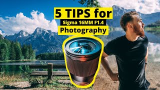 5 TIPS for Sigma 16MM F1.4 Photography