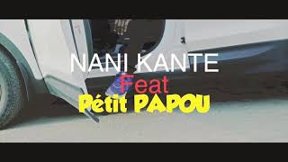 NANI KANTE x PETIT PAPOU-_-JE M'EN FOU-_-MP4(CLIP_OFFICIEL)