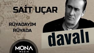 Sait Uçar - Rüyadayım Rüyada