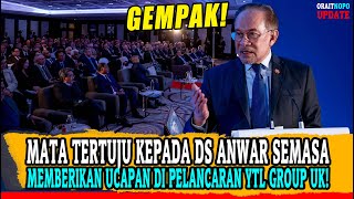 MATA TERTUJU KEPADA DS ANWAR SEMASA MEMBERIKAN UCAPAN DI PELANCARAN YTL GROUP UK LONDON!