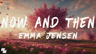 Emma Jensen - Now and Then (Lyrics)