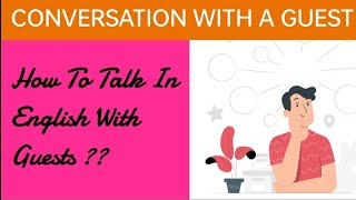 How to talk with Guest in English | مہمان سے انگلش میں بات کیسے کریں - #Easyenglishclass