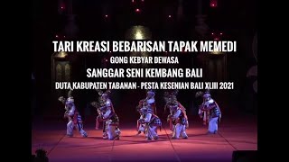 Tari Kreasi Bebarisan Tapak Memedi | Gong Kebyar Dewasa Duta Kabupaten Tabanan Tahun 2021.