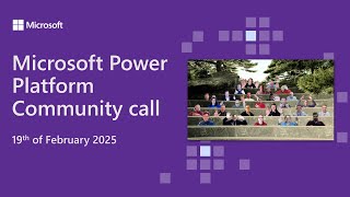 Microsoft Power Platform community call – February 2025