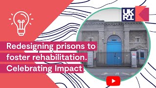 Redesigning prisons to foster rehabilitation | Celebrating Impact