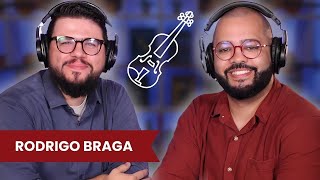 RODRIGO BRAGA - Podcast do Violino Didático #111