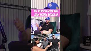This is why neon and Sam actually broke up #neonclips #samfrank #breakup #why #fyp #mentionedyou