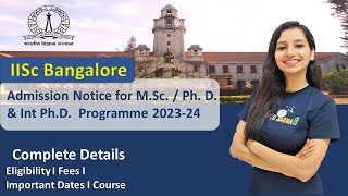 IISc Bangalore Ph.D. \u0026 PG Program (MTech I M.Sc.) I Complete Information