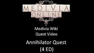 Medivia Wiki - Annihilator Quest (4 ED)