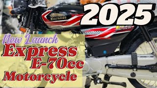 EXPRESS E-70 || 70CC || MOTORCYCLE || NEW MODLE || 2025 || LAUNCH