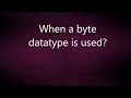 When a byte  datatype is used? | Java Interview Questions