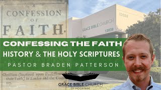 Confessing The Faith, Part 2 History \u0026 The Holy Scriptures - January 9, 2025