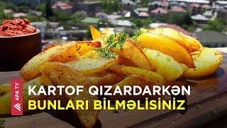 Kartofu necə mükəmməl şəkildə qızartmaq olar? – APA TV