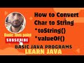 Basic Java Programs | Learn Java | How to Convert Char to String in Java | toString(), valueOf()