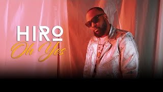 Hiro - Oh Yes (Clip Officiel)