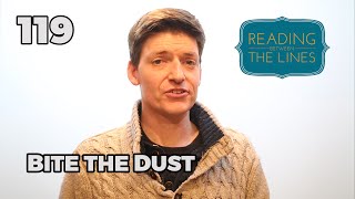 Reading Between the Lines 119 - Bite the Dust
