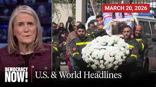 Top U.S. & World Headlines — March 20, 2026