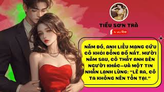 [ Full ] ANH CHỌN PHẢN BỘI, TÔI CHỌN HỦY HOẠI ANH || Tiểu Sơn Trà || Truyện Audio hay