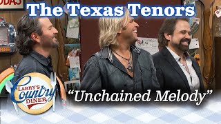 The TEXAS TENORS sing UNCHAINED MELODY live on LARRY'S COUNTRY DINER!