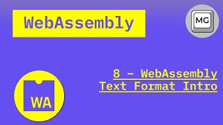 WebAssembly Tutorial - 8 - WebAssembly Text Format