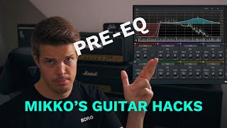 Mikko's Guitar Hacks | Pre-EQ