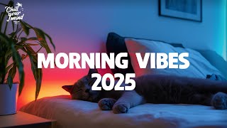 Morning Vibes 🌞 Cozy Mornings and Energetic Days 🌞 Chill Music Playlist