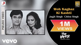 Woh Kaghaz Ki Kashti - The Latest | Jagjit Singh & Chitra Singh | Official Song
