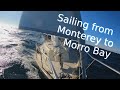 Sailing from Monterey to Morro Bay (ep. 12)